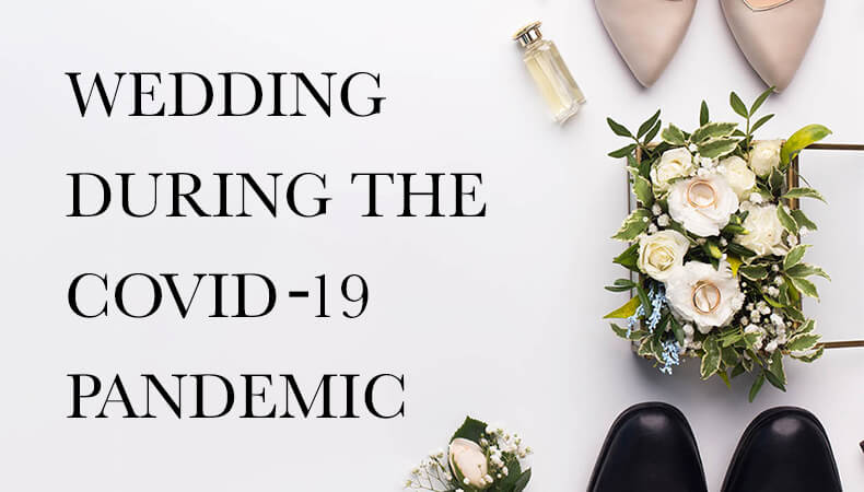 Things You Should Do To Host Your Wedding During The COVID–19 Pandemic