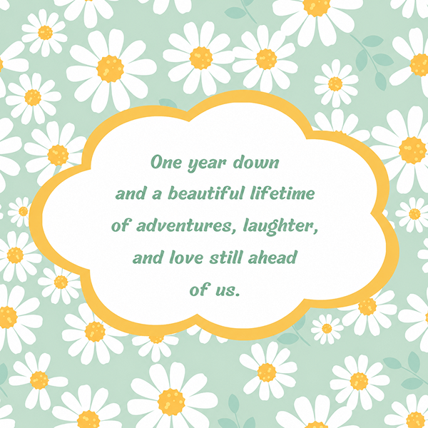 One year down and a beautiful lifetime of adventures, laughter, and love still ahead of us. - Happy Wedding App One-year-down-and-a-beautiful-lifetime-of-adventures-laughter-and-love-still-ahead-of-us