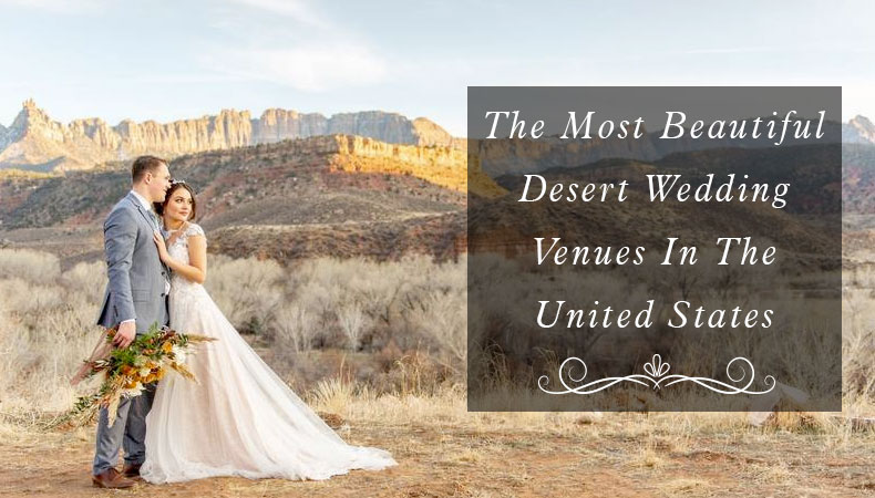 The Most Beautiful Desert Wedding Venues In US