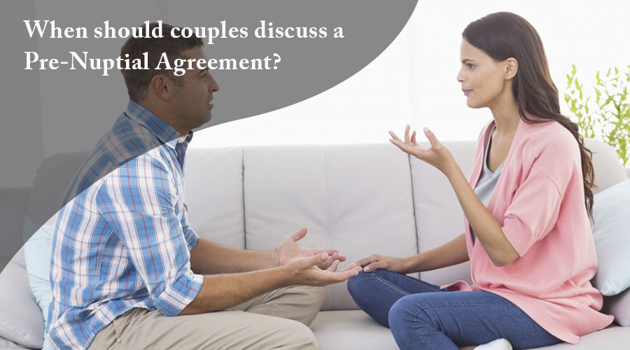 When should couples discuss a Pre-Nuptial Agreement