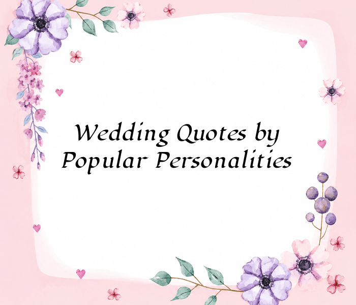 Wedding Quotes by Popular Personalities - Happy Wedding App Wedding-Quotes-by-Popular-Personalities