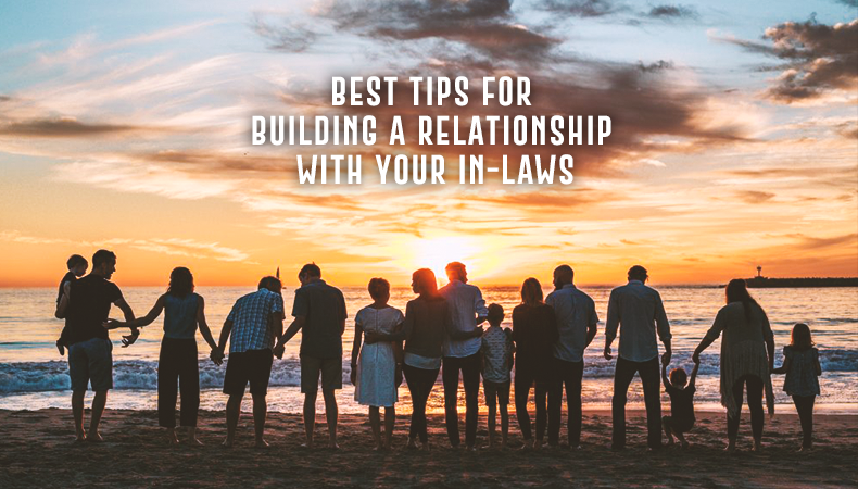 20+ Best Tips for Building a Healthy Relationship with Your In-Laws