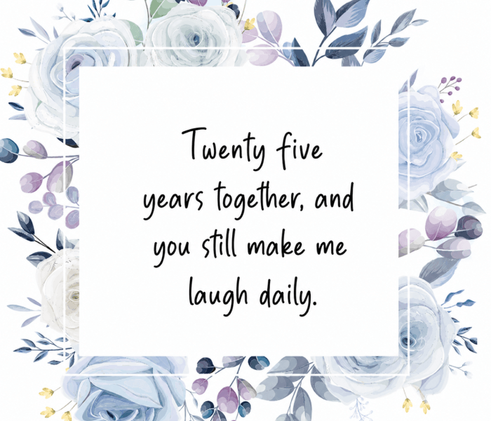 Twenty five years together and you still make me laugh daily - Happy Wedding App Twenty-five-years-together-and-you-still-make-me-laugh-daily