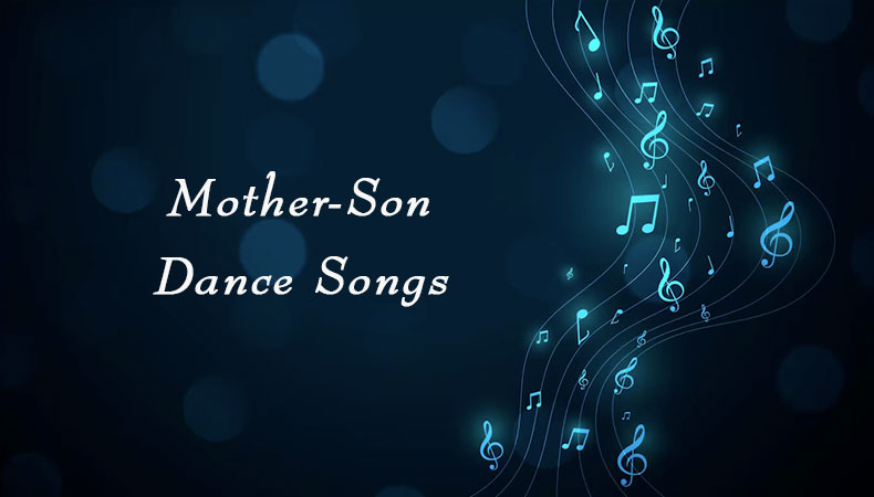 50 of the Greatest Mother Son Dance Songs