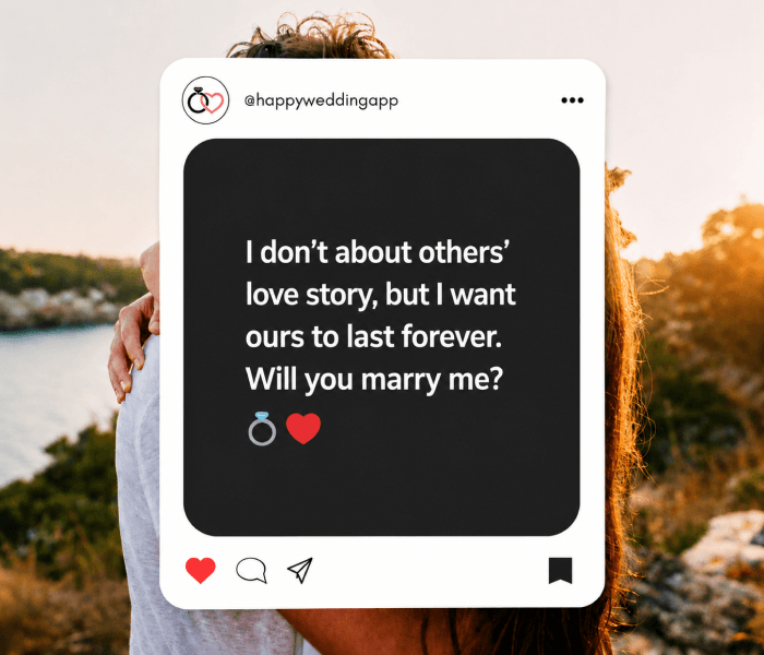 I dont about others love story but I want ours to last forever Will you marry me_ - Happy Wedding App I don’t about others’ love story, but I want ours to last forever. Will you marry me?