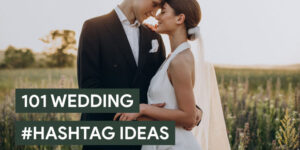 101 Creative Wedding Hashtag Ideas to Trend on the Go