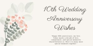 Heartfelt Happy 10th Wedding Anniversary Wishes