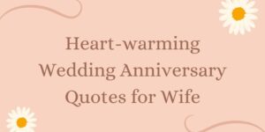 Heartwarming Wedding Anniversary Quotes for Wife