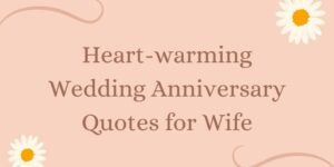 110 Heartwarming Wedding Anniversary Quotes for Wife