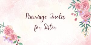 Marriage Quotes for Sister