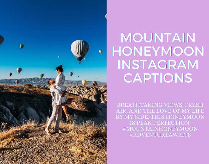 Mountain Honeymoon Instagram Captions