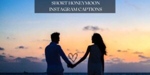 100 Short Honeymoon Instagram Captions for 2024