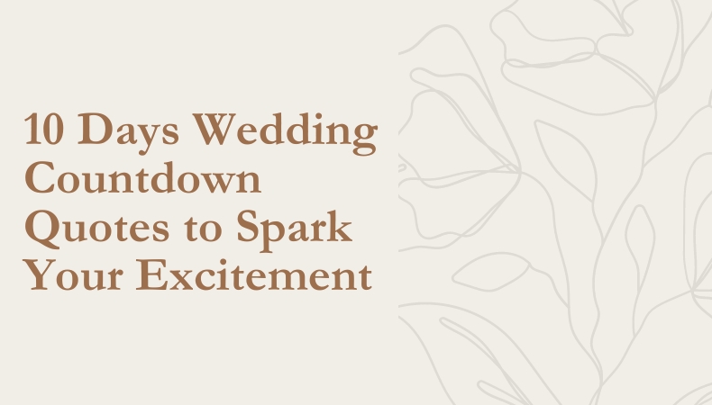 10 Days Wedding Countdown Quotes to Spark Your Excitement