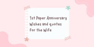 1st Paper Anniversary Wishes and quotes for the Wife 2024