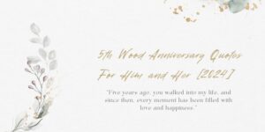 5th Wood Anniversary Quotes For Him and Her [2024]