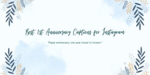 Best 1st Anniversary Captions for Instagram