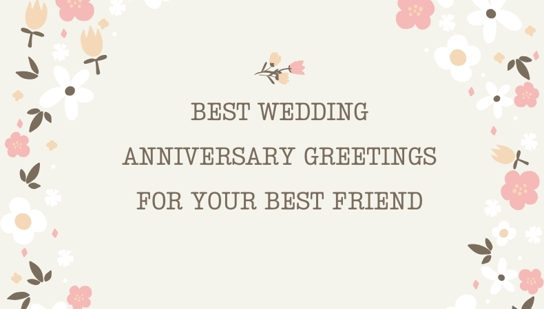 Best Wedding Anniversary Greetings for Your Best Friend