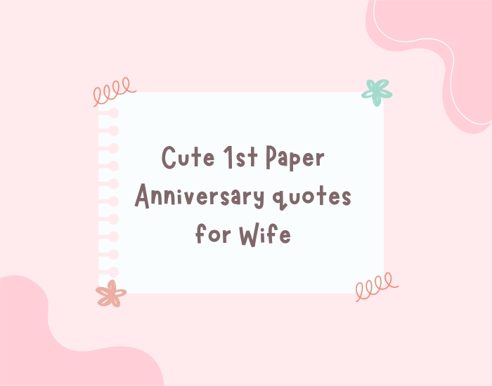 Cute 1st Paper Anniversary quotes for Wife