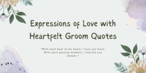 Expressions of Love with Heartfelt Groom Quotes