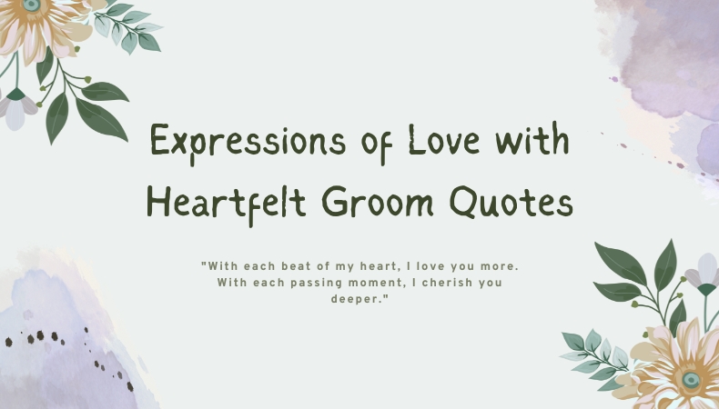 Expressions of Love with Heartfelt Groom Quotes