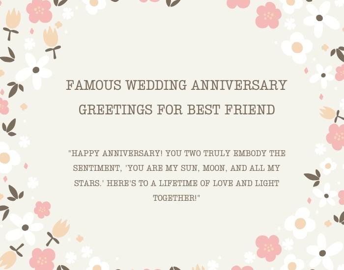 Famous wedding anniversary greetings for best friend