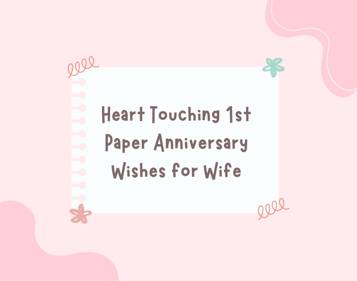 Heart Touching 1st Paper Anniversary Wishes for Wife
