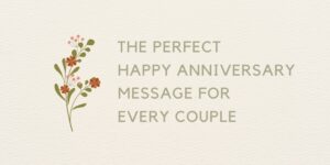 The Perfect Happy Anniversary Message for Every Couple