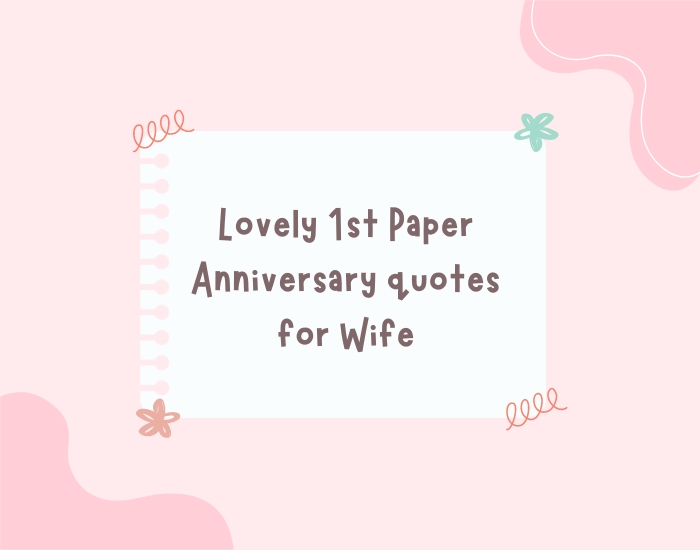 Lovely 1st Paper Anniversary quotes for Wife