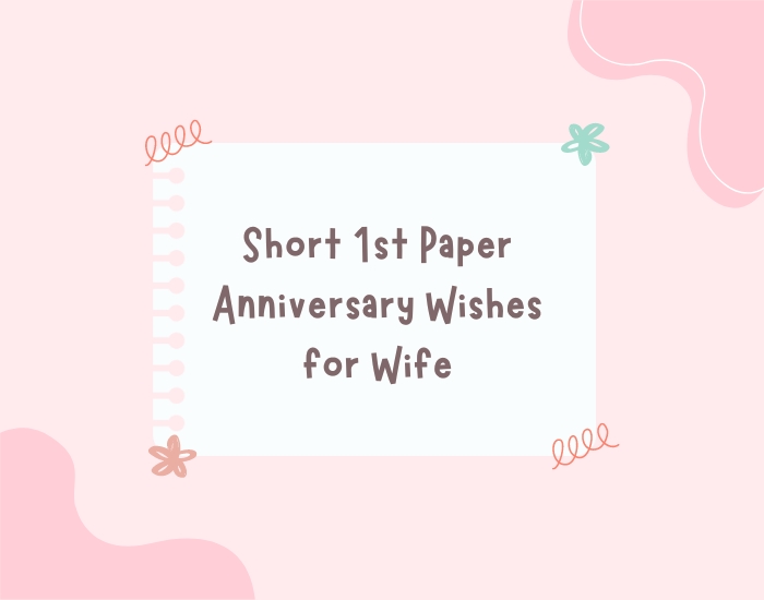 Short 1st Paper Anniversary Wishes for Wife