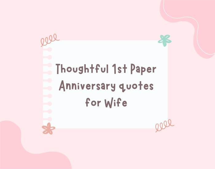 Thoughtful 1st Paper Anniversary quotes for Wife