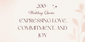 200+ Wedding Quotes Expressing Love, Commitment, and Joy