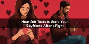 15 Heartfelt Texts to Send Your Boyfriend After a Fight