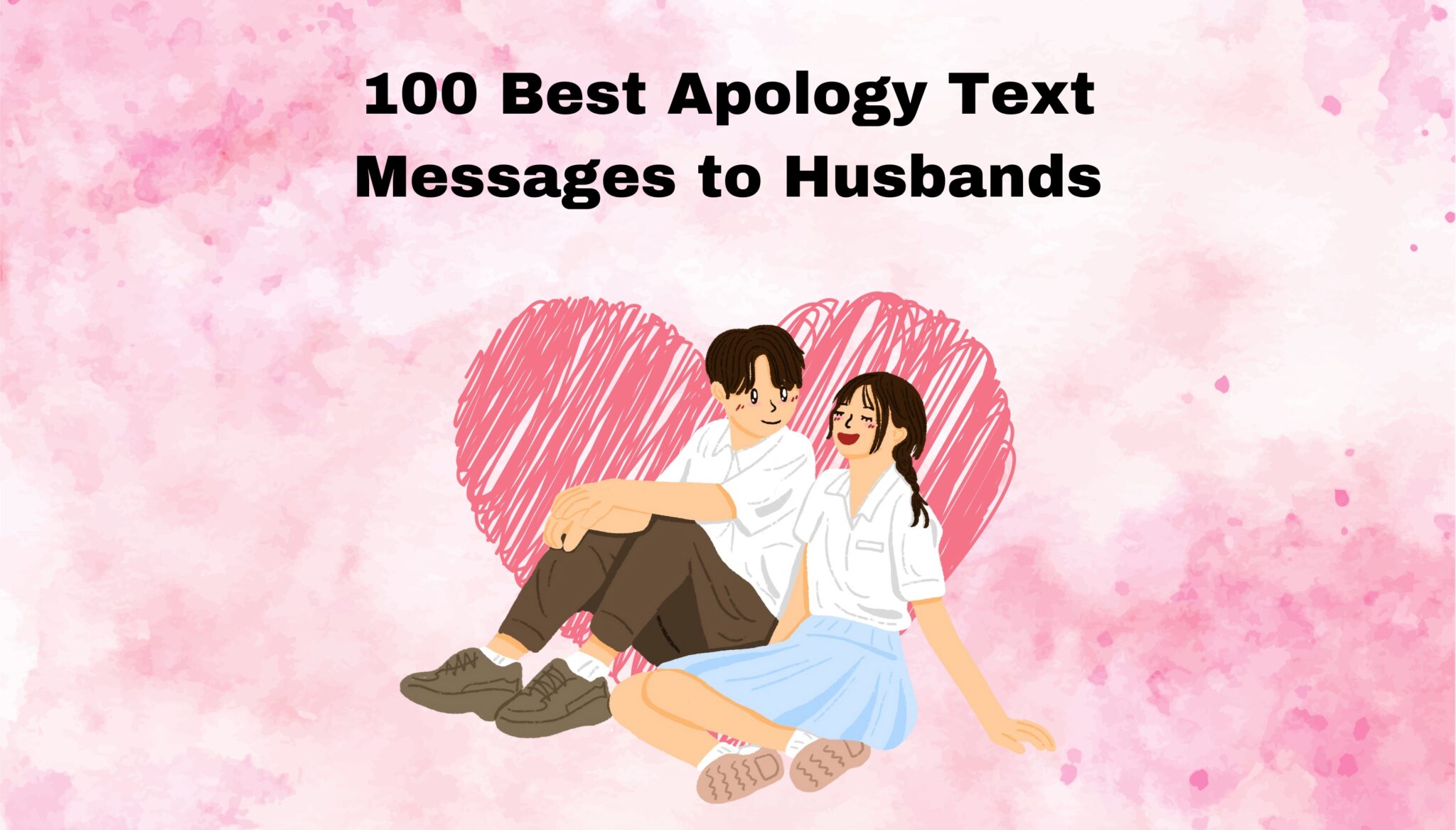 100 Best Apology Text Messages to Husbands [2026]