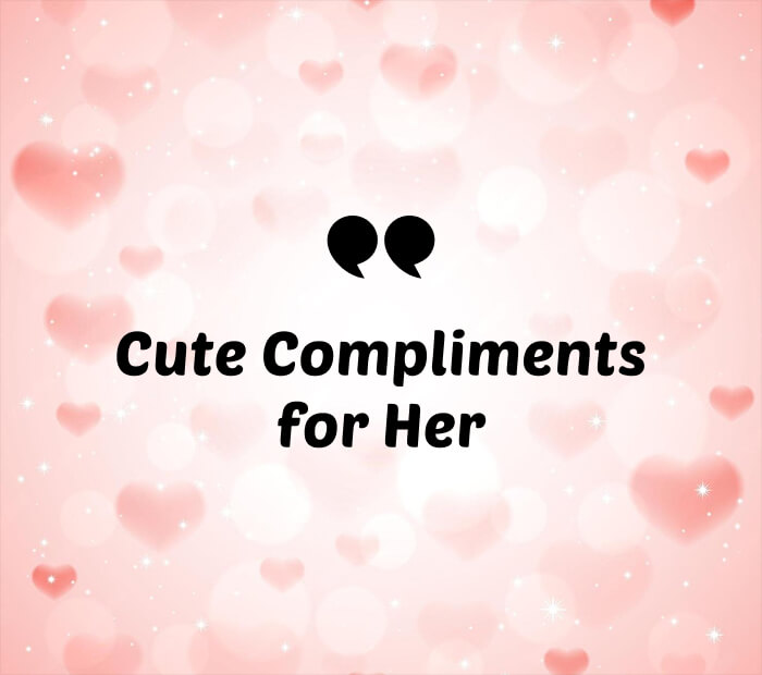 Cute Compliments for Her