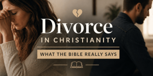 Divorce in Christianity What the Bible Really Says