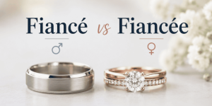 Fiancé vs Fiancée What’s the Difference Explained