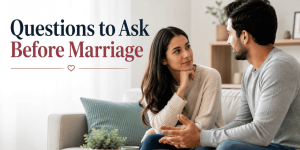 Questions to Ask Before Marriage for a Strong Relationship Questions to Ask Before Marriage for a Strong Relationship