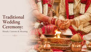 Traditional Wedding Ceremony: Rituals, Customs & Meaning Traditional Wedding Ceremony Rituals, Customs & Meaning