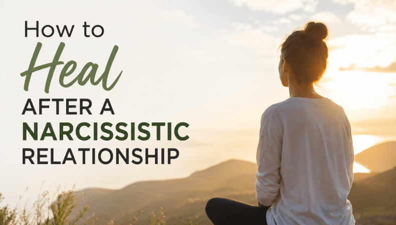 How to Heal After a Narcissistic Relationship 