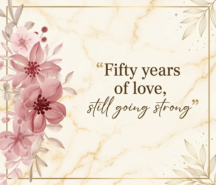 Fifty years of love still going strong - Happy Wedding App Quote graphic on a marble beige background reading “Fifty years of love, still going strong” with pink flowers on the left.