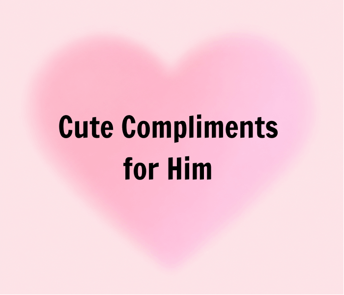 Cute Compliments for Him - Happy Wedding App Cute Compliments for Him